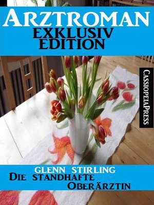 cover image of Arztroman Exklusiv Edition--Die standhafte Oberärztin